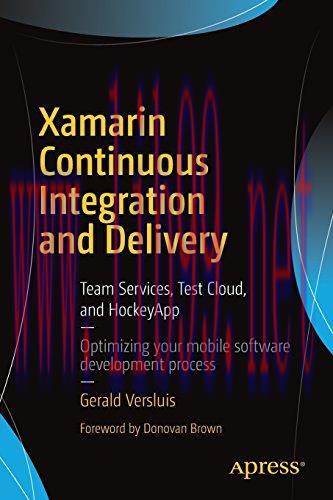 [FOX-Ebook]Xamarin Continuous Integration and Delivery: Team Services, Test Cloud, and HockeyAp...
