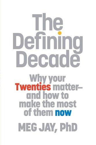 (PDF)The Defining Decade Why Your Twenties Matter&ndash;And How to Make the Most of Them Now