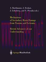 [PDF]Mechanisms of Secondary Brain Damage from_ Trauma and Ischemia: Recent Advances of our Und...