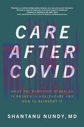 [AME]Care After Covid: What the Pandemic Revealed Is Broken in Healthcare and How to Reinvent I...