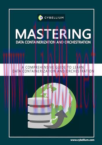 [FOX-Ebook]Mastering Data Containerization and Orchestration: A Comprehensive Guide to Learn Da...