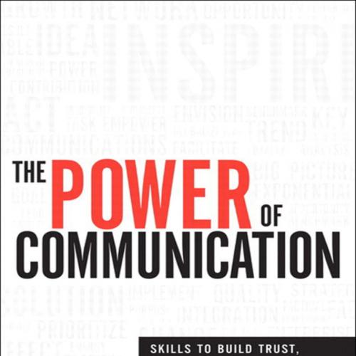 Power of Communication_ Skills to Build Trust, Inspire Loyalty, Effectively (Richard Stout's Li...