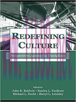 Redefining Culture: Perspectives Across the Disciplines (Routledge Communication Series) 1st Ed...