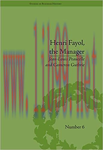 (PDF)Henri Fayol, the Manager (Studies in Business History Book 6) 1st Edition