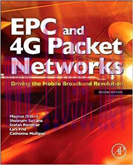 EPC and 4G Packet Networks: Driving the Mobile Broadband Revolution 2nd Edition,