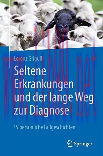 [AME]Seltene Erkrankungen und der lange Weg zur Diagnose: 15 pers&ouml;nliche Fallgeschichten (Germa...