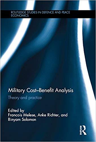 (PDF)Military Cost-Benefit Analysis Theory and practice (Routledge Studies in Defence and Peace...
