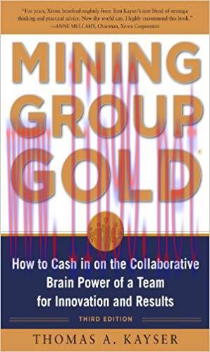 (PDF)Mining Group Gold, Third Edition: How to Cash in on the Collaborative Brain Power of a Tea...