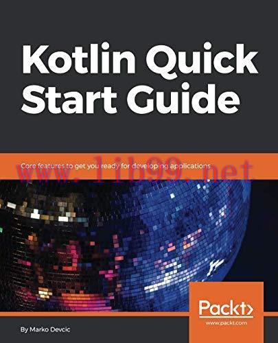 [FOX-Ebook]Kotlin Quick Start Guide: Core features to get you ready for developing applications