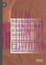[PDF]Rethinking the San Francisco System in Indo-Pacific Security: Enduring Legacies, Structura...