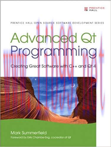 Advanced Qt Programming: Creating Great Software with C++ and Qt 4 (Prentice Hall Open Source S...
