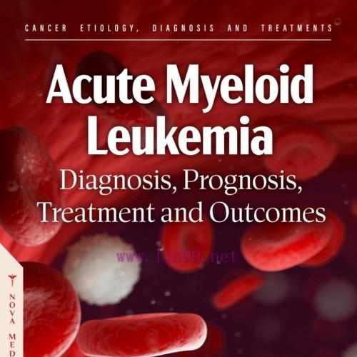 [AME]Acute Myeloid Leukemia: Diagnosis, Prognosis, Treatment and Outcomes (Original PDF)