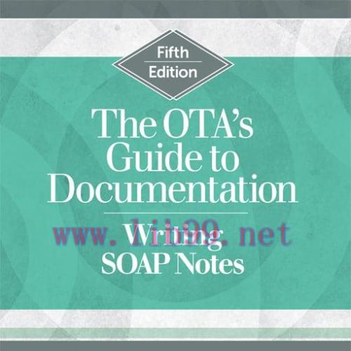 [AME]The OTA's Guide to Documentation: Writing SOAP Notes, 5th Edition (Original PDF)