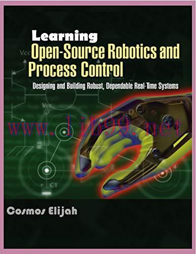 [FOX-Ebook]Learning Open-Source Robotics And Process Control: Designing and Building Robust, De...