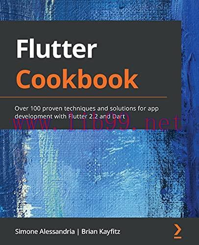 [FOX-Ebook]Google Flutter 2 Cookbook: Over 100 proven techniques and solutions to mobile develo...