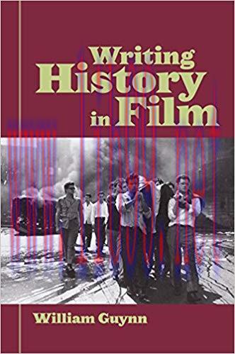Writing History in Film 1st Edition,