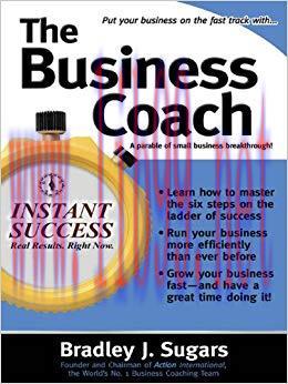 The Business Coach: A Millionaire Entrepreneuer Reveals the 6 Critical Steps to Business Succes...