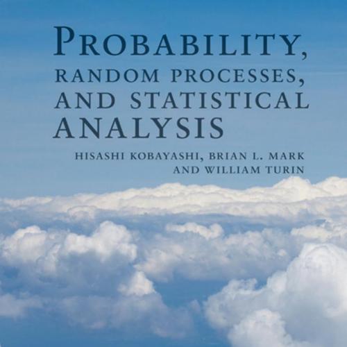 Probability, Random Processes, and Statistical Analysis