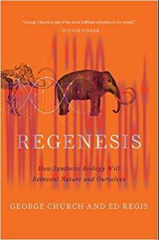 (PDF)Regenesis: How Synthetic Biology Will Reinvent Nature and Ourselves 1st Edition