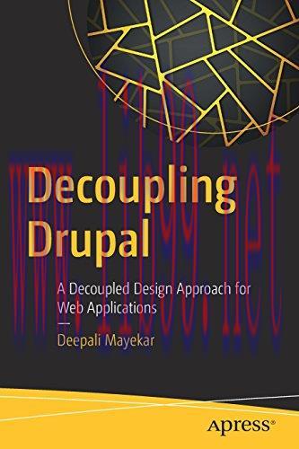 [FOX-Ebook]Decoupling Drupal: A Decoupled Design Approach for Web Applications