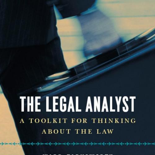 Legal Analyst_ A Toolkit for Thinking about the Law, The - Ward Farnsworth