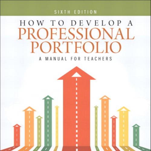 How to Develop a Professional Portfolio A Manual for Teachers 6th Edition