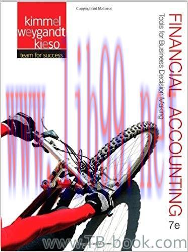 Financial Accounting: Tools for Business Decision Making 7th Edition by Paul D. Kimmel 题库