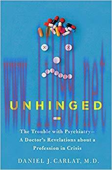 (PDF)Unhinged: The Trouble with Psychiatry &ndash; A Doctor&rsquo;s Revelations about a Profession in Crisi...