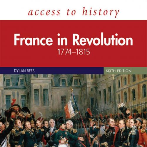 Access to History France in Revolution 1774-1815 6th Edition