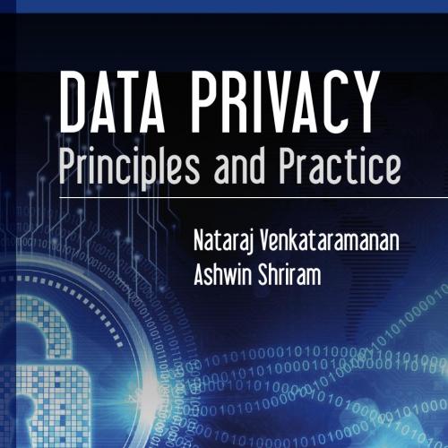 Data Privacy, Principles and Practice