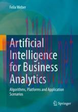 [PDF]Artificial Intelligence for Business Analytics: Algorithms, Platforms and Application Scen...