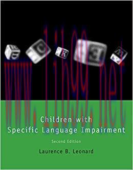 Children with Specific Language Impairment (Language, Speech, and Communication) 2nd Edition,