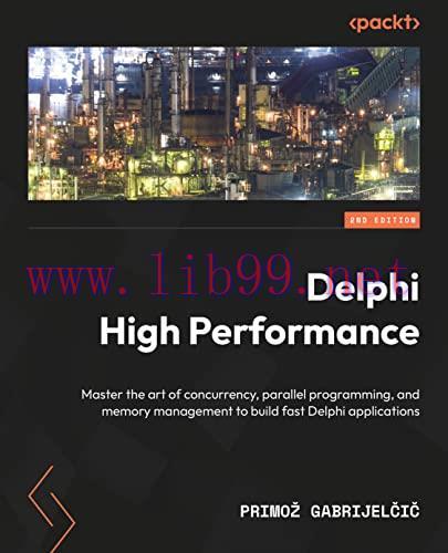 [FOX-Ebook]Delphi High Performance: Master the art of concurrency, parallel programming, and me...