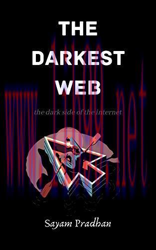 [FOX-Ebook]The Darkest Web: Dark side of the internet