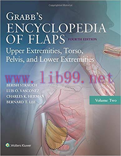 [CHM]Grabb&rsquo;s Encyclopedia of Flaps, Volume 2 Upper Extremities, Torso, Pelvis, and Lower Extrem...