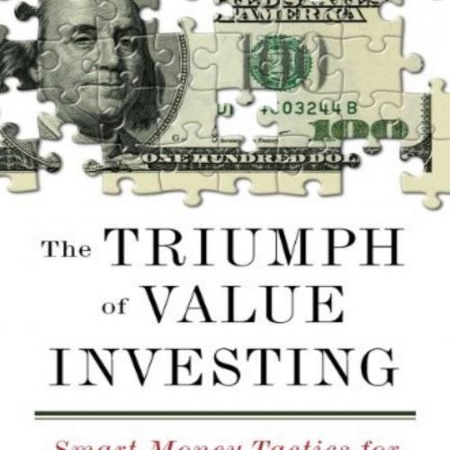 Triumph of Value Investing_ Smart Money Tactics for the Postrecession Era, The