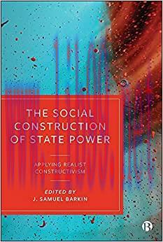 (PDF)The Social Construction of State Power: Applying Realist Constructivism
