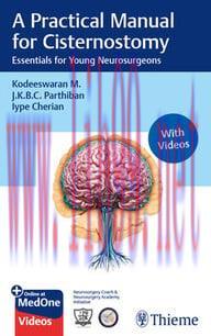 [AME]A Practical Manual for Cisternostomy: Essentials for Young Neurosurgeons (Original PDF+Vid...