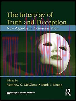 The Interplay of Truth and Deception: New Agendas in Theory and Research (New Agendas in Commun...