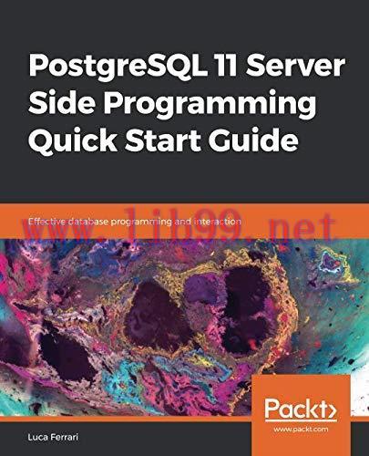 [FOX-Ebook]PostgreSQL 11 Server Side Programming Quick Start Guide: Effective database programm...