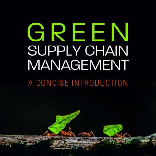 Green Supply Chain Management A Concise Introduction By Joseph Sarkis