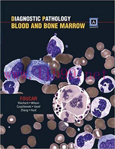 [CHM]Diagnostic Pathology - Blood and Bone Marrow, 1st Edition