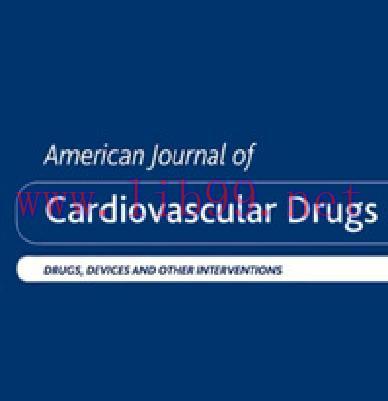 [AME]American Journal of Cardiovascular Drugs 2022 Full Archives (True PDF)