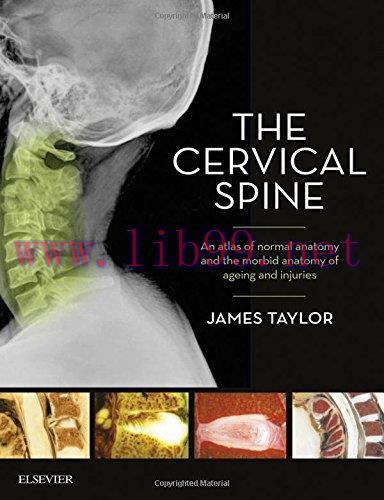 [AME]The Cervical Spine: An atlas of normal anatomy and the morbid anatomy of ageing and injuri...