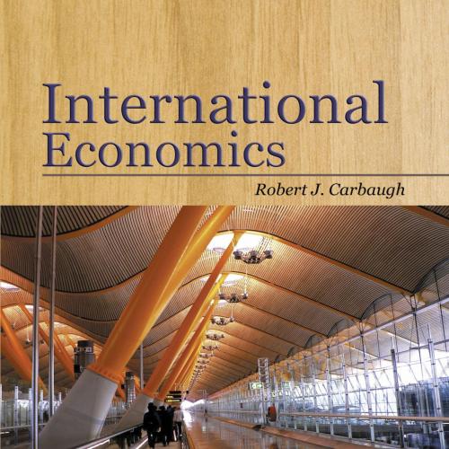 International Economics, 13th edition. - Robert Carbaugh