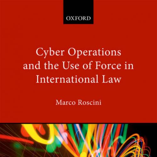 Cyber Operations and the Use of Force in International Law