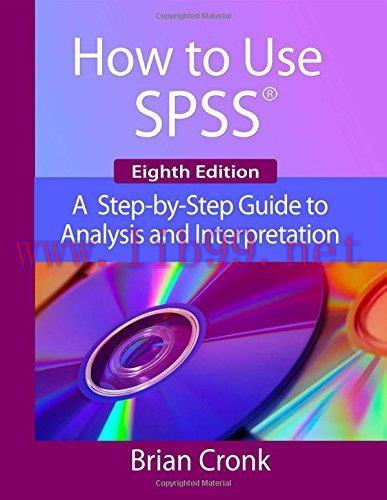 [FOX-Ebook]How to Use IBM SPSS Statistics: A Step-By-Step Guide to Analysis and Interpretation,...