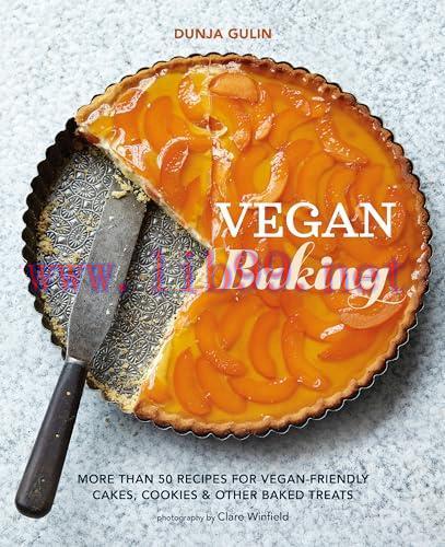 [FOX-Ebook]Vegan Baking: More than 50 recipes for vegan-friendly cakes, cookies & other baked t...