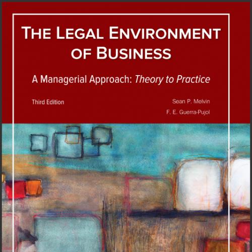 (IM)Legal Environment of Business, A Managerial Approach Theory to Practice 3rd Edition.zip