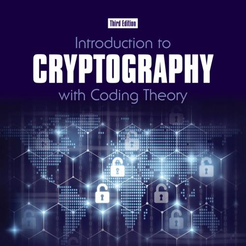 Introduction to Cryptography with Coding Theory, 3rd Edition